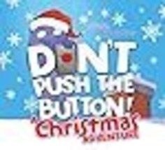 Dont Push the Button! A Christmas Adventure An Interactive Holiday Book For Todd - £7.61 GBP