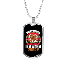 Happiness is a Warm Puppy Colored Necklace Stainless Steel or 18k Gold Dog Tag  - £37.84 GBP+