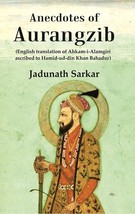Anecdotes of Aurangzib: (English translation of Ahkam-i-Alamgiri asc [Hardcover] - £20.45 GBP