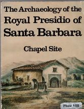 The Archaeology of the Royal Presidio of Santa Barbara Chapel Site - £22.74 GBP