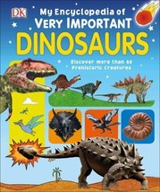 My Encyclopedia of Very Important Dinosaurs: Discover More Than 80... by DK - $4.99