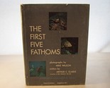 The first five fathoms; a guide to underwater adventure. Photographs by ... - £105.51 GBP