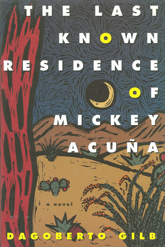 THE LAST KNOWN RESIDENCE OF MICKEY ACUNA DAGOBERTO GILB - $24.77