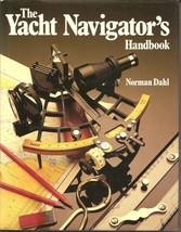 The Yacht Navigator&#39;s Handbook By Norman Dahl(1983, Hc) - £57.89 GBP