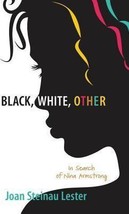 Black, White, Other: In Search of Nina Armstrong Hardcover 2011 by Joan Steinau  - £1.59 GBP