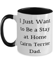 Perfect Cairn Terrier Dog Gifts, I Just Want to Be a Stay at Home Cairn Terrier, - £15.88 GBP