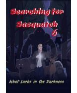 Searching for Sasquatch 6: What Lurks in the Darkness (2023, DVD) - $12.82