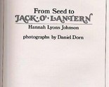 From Seed to Jack O Lantern double signed 1st Edition Hannah Johnson Dan... - $31.64