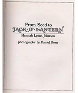 From Seed to Jack O Lantern double signed 1st Edition Hannah Johnson Dan... - £24.99 GBP