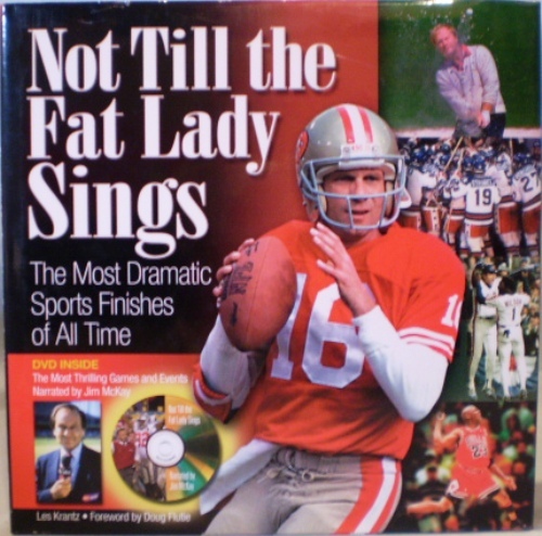 Not Till the Fat Lady Sings The Most Dramatic Sports Finishes of All Tim... - $10.00