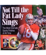 Not Till the Fat Lady Sings The Most Dramatic Sports Finishes of All Tim... - £7.99 GBP