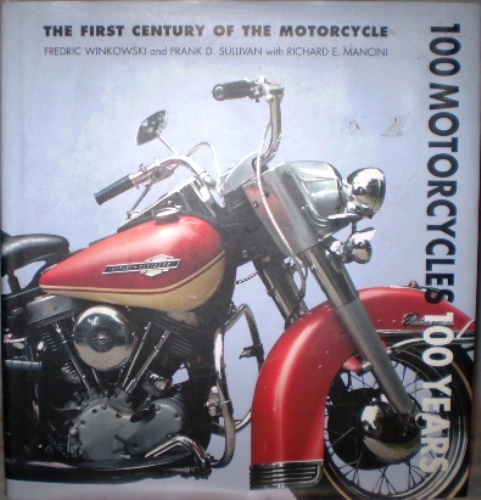 The First Century of the Motorcycle 100 Motorcycles 100 Years - $10.00