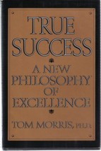 True Success by Tom Morris Ph.D. (1994, Hardcover) - $13.62