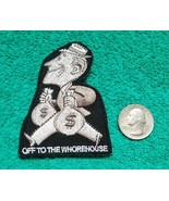 OFF TO THE WHOREHOUSE Military Morale Hook &amp; Loop Tactical  Patch BLACK ... - $6.16