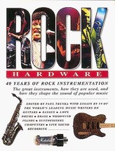 Rock Hardware: 40 Years Of Rock Instrumentation: Edited by Paul Trynka Book - £19.57 GBP