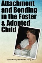 Attachment and Bonding in the Foster and Adopted Child [Paperback] Kenny... - $12.18