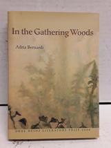 In the Gathering Woods (Pitt Drue Heinz Lit Prize) Bernardi, Adria - £2.26 GBP