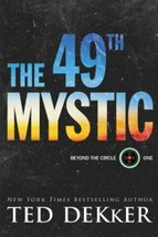 Beyond the Circle Ser.: The 49th Mystic by Ted Dekker (2018, Hardcover) - £11.67 GBP