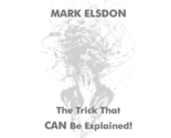 The Trick That CAN Be Explained! by Mark Elsdon - Trick - £22.66 GBP