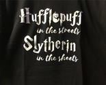 TeeFury Harry XXLARGE Hufflepuff in the Streets, Slytherin in the Sheets... - $16.00
