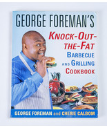 George Foremans Knock-Out-the-Fat Barbecue and Grilling Cookbook - $3.95