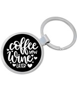 Coffee Now Wine Later Keychain - Includes 1.25 Inch Loop for Keys or Bac... - £8.50 GBP