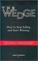 The Wedge: How to Stop Selling and Start Winning by Randy Schwantz - Good - £40.67 GBP