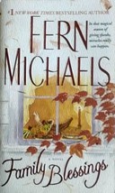 Family Blessings: A Novel by Fern Michaels / 2005 Paperback Romance - $1.13