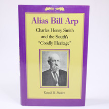 SIGNED Alias Bill Arp Charles Henry Smith And The South&#39;s Goodly Heritage HC DJ - £32.22 GBP