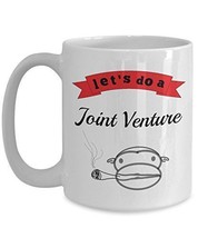 Let&#39;s Do A Joint Venture - Novelty 15oz White Ceramic Cannabis Mug - Per... - $21.99