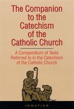 The Companion to the Catechism of The Catholic Church: A Compendium of Texts Ref - £31.96 GBP