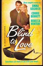 Blind to Love by Emma Goldrick, Connie Bennett, Rebecca Winters - $2.00
