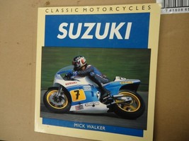 Suzuki by Mick Walker Classic Motorcycles 1-85532-298-6 - £45.73 GBP