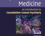 Psychosomatic Medicine: An Introduction to Consultation-Liaison Psychiat... - £40.06 GBP