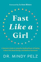Fast Like a Girl: A Woman&#39;s Guide to Using the Healing Power of Fasting - £10.73 GBP
