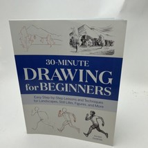 30-Minute Drawing for Beginners: Easy Step-by-Step Lessons  Techniques - £8.63 GBP