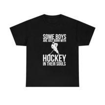Some Boys are Just Born with Hockey in Their Souls T-Shirt, Hockey Lover T-Shirt - £16.00 GBP+