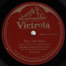John McCormack &amp; Fritz Kreisler 78 The Last Hour - Single Sided SH3A - £5.40 GBP
