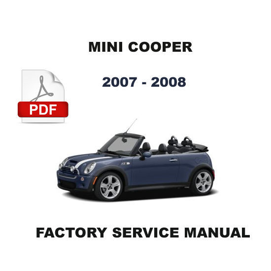2007 2008 MINI COOPER S COUPE CONVERTIBLE FACTORY OEM SERVICE REPAIR FSM MANUAL - $14.95