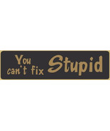 Primitive Country  175B Ya Can't Fix Stupid Wood Block - $2.95