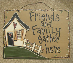 Country Primitive  Wood Hand Painted 1140 Friends and Family Gather Here - £15.19 GBP