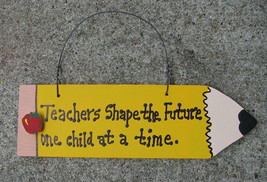 Teacher Gifts 5225 Wooden Pencil Teachers Shape the Future one child at a time - £1.99 GBP