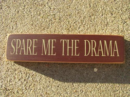 Primitive Country T1614 Spare me the Drama Wood Block - £4.75 GBP