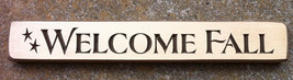 Primitive Country 12CWF Welcome Fall  Wood Block - £4.70 GBP