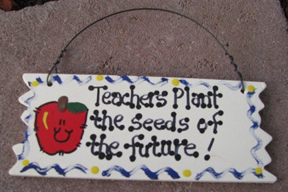 Teacher Gift  15024 Wood Teachers Plant Seeds Sign
