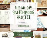 The 30-Day Sketchbook Project: Daily Exercises and Prompts to Fill Pages... - $9.75