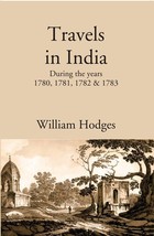 Travels in India: During the years 1780, 1781, 1782 &amp; 1783 - £19.65 GBP