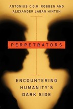 Perpetrators: Encountering Humanitys Dark Side -Stanford Studies in Huma... - $7.20