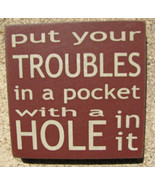 Primitive Wood Block 32349PM-Put Your Troubles in a pocket with a hole i... - $3.50