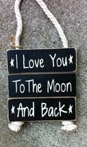 Wood Primitive Signs P610005D - I Love You to the Moon and Back w/rope - $6.95